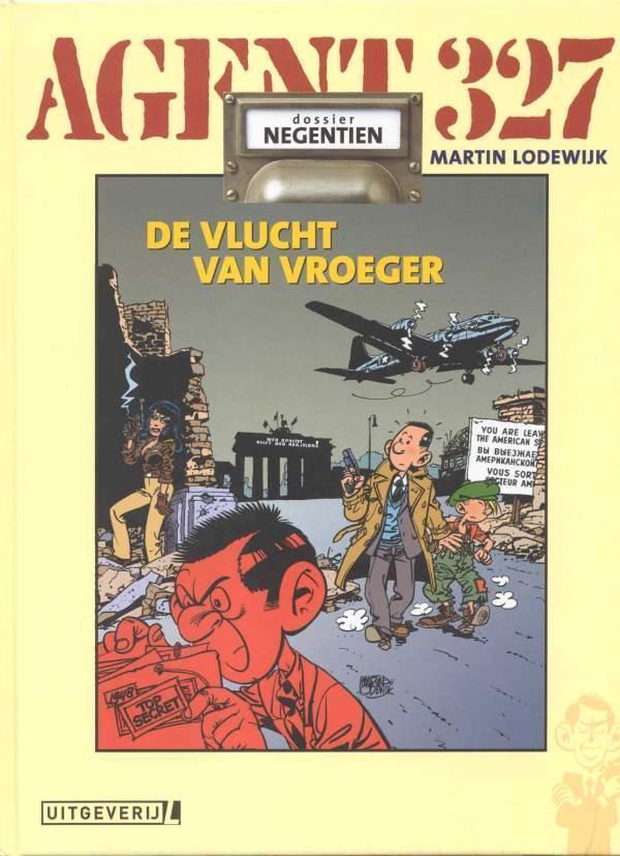 Agent 327 Dossier 19 - De Vlucht Van Vroeger