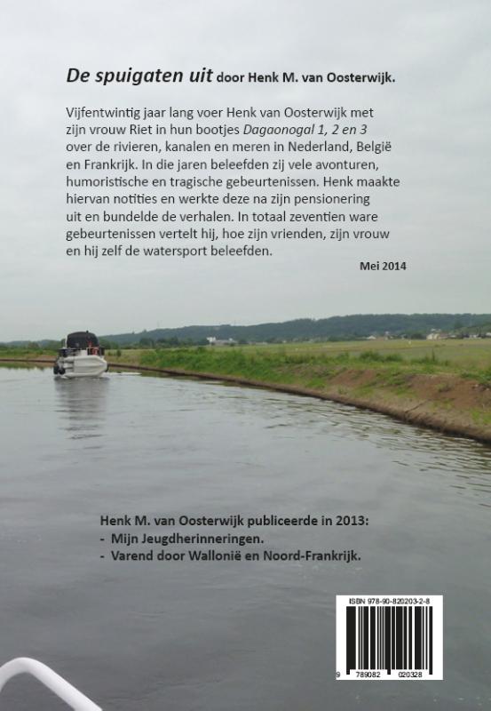 De spuigaten uit achterkant
