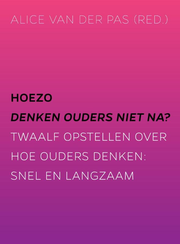 Hoezo denken ouders niet na?