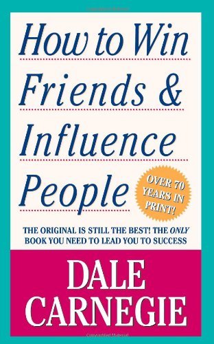 Carnegie How To Win Friends And Influence People