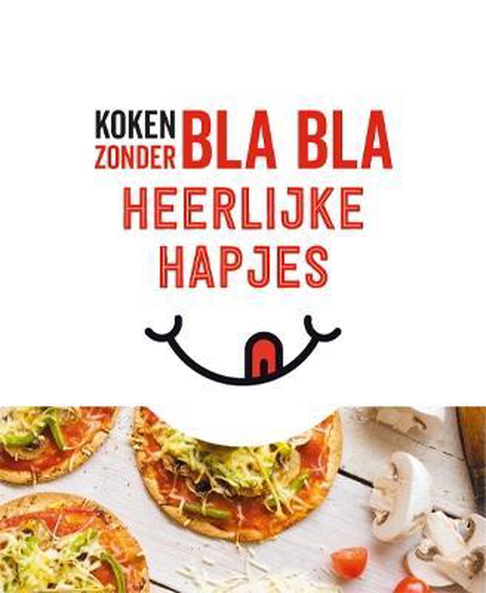 Koken zonder blabla - Heerlijke hapjes