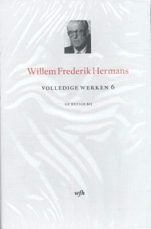 Een Heilige Van De Horlogerie ; Au Pair ; Madelon In De Mist Van Het Schimmenrijk ... / Volledige Werken Willem Frederik Hermans / 6