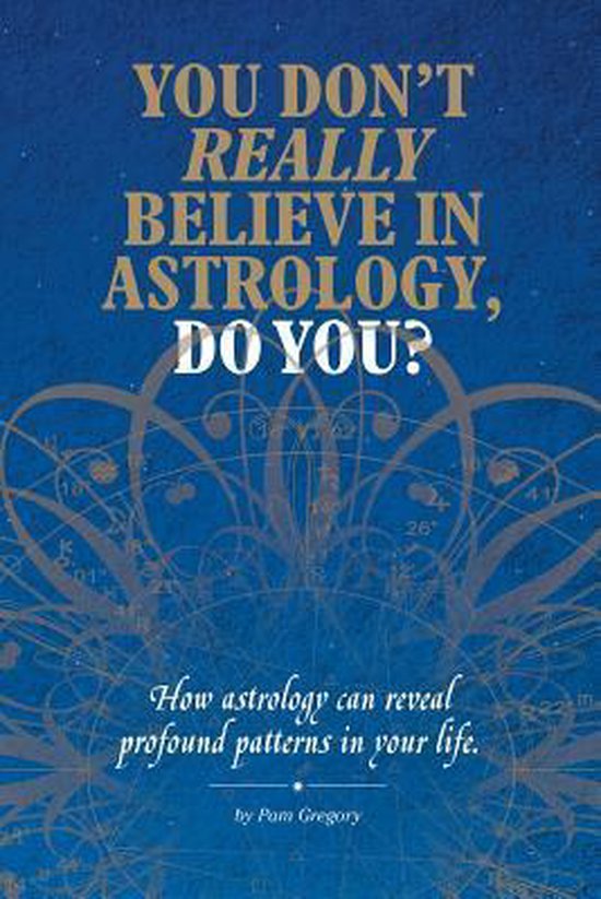You Don't Really Believe in Astrology, Do You?
