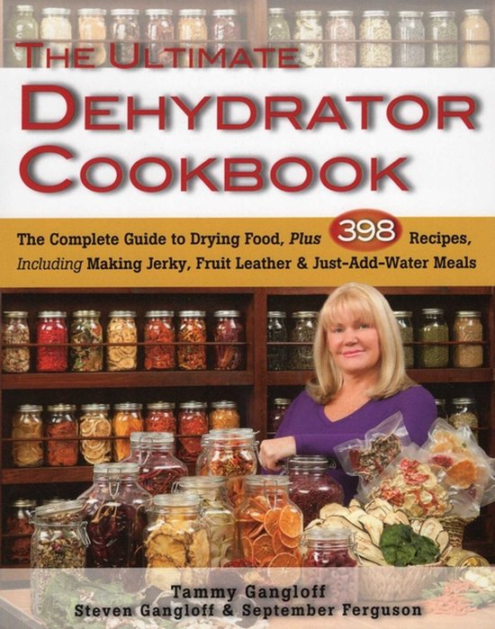 Tammy Gangloff Ultimate Dehydrator Cookbook