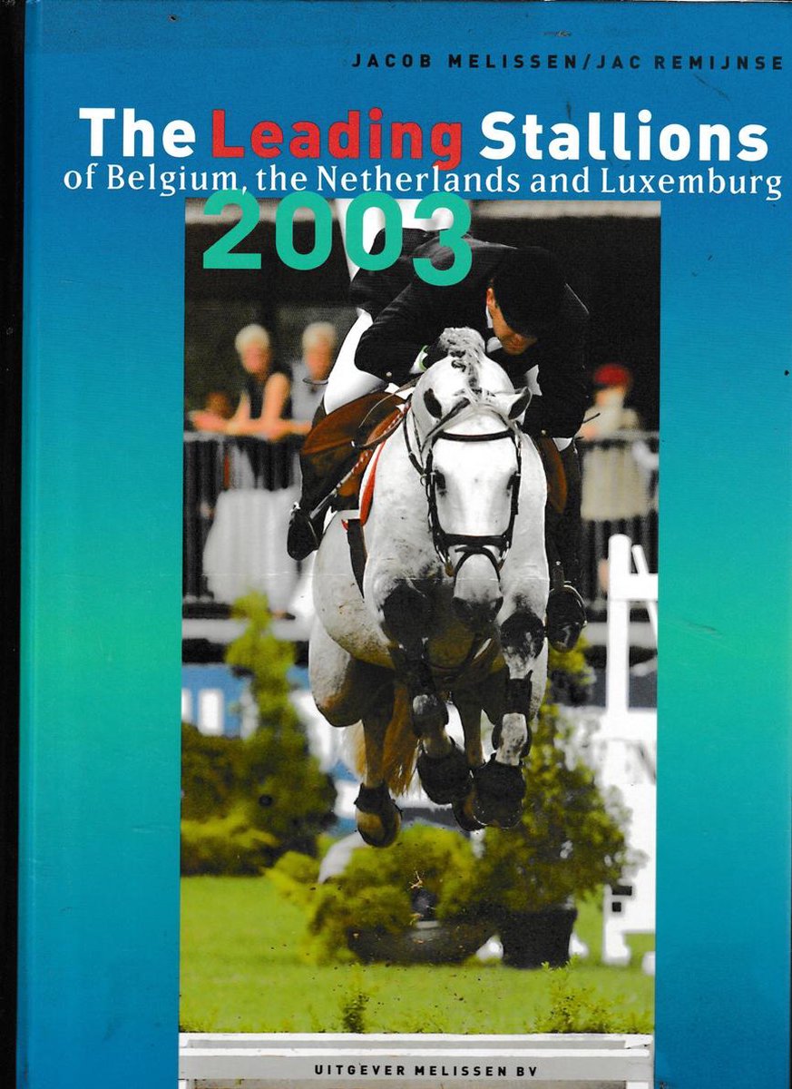 2003 The leading stallions of Belgium, the Netherlands and Luxembourg