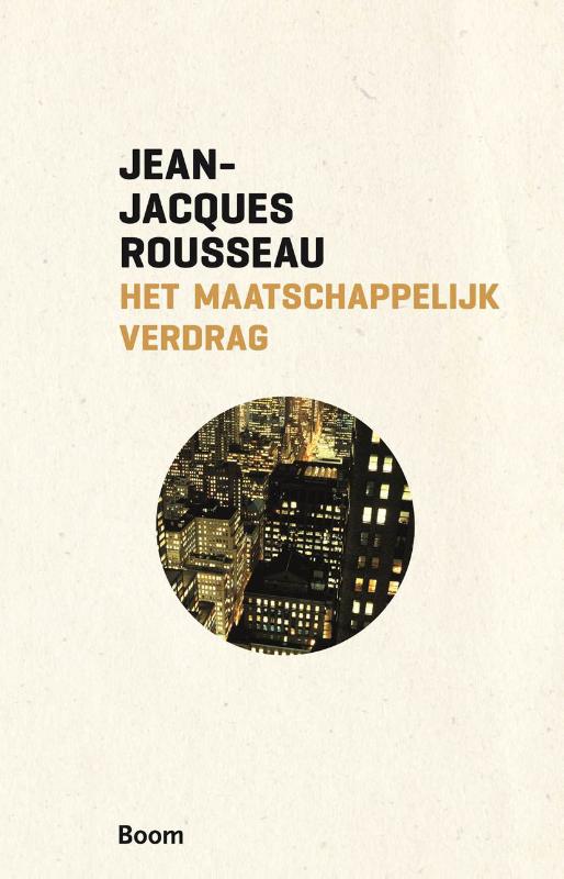 Jean-Jacques Rousseau Het Maatschappelijk Verdrag, Of Beginselen Der Staatsinrichting / Boom Klassiek