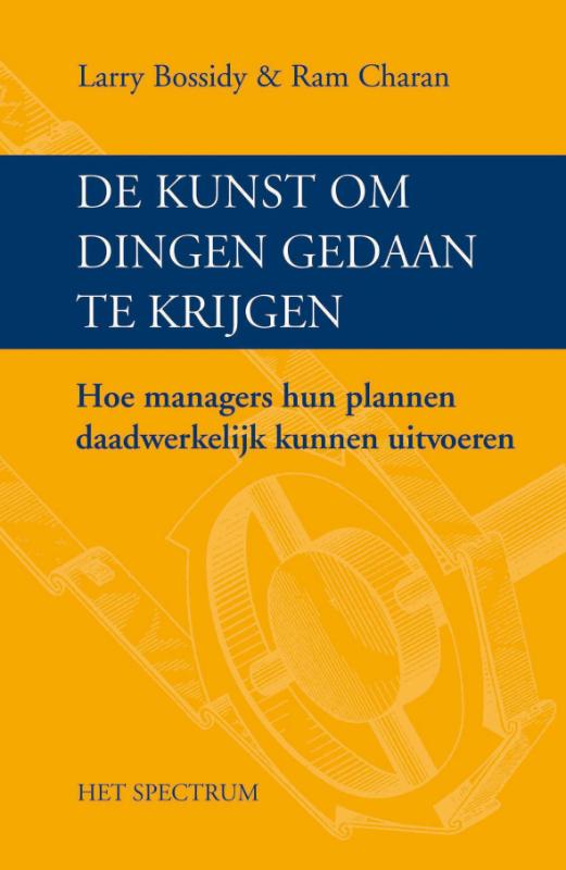 L. Bossidy De Kunst Om Dingen Gedaan Te Krijgen