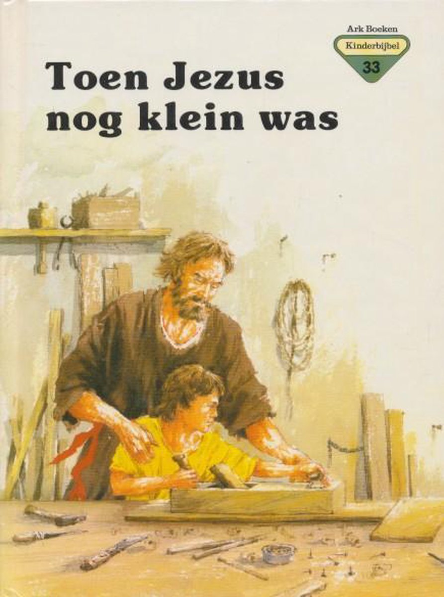 Kinderbijbel 33 - Toen Jezus nog klein was