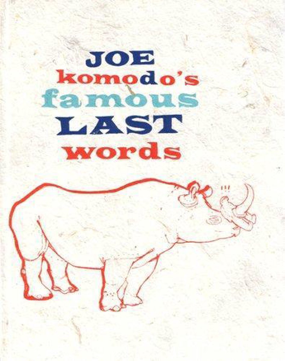 Joe Komodo's Famous Last Words