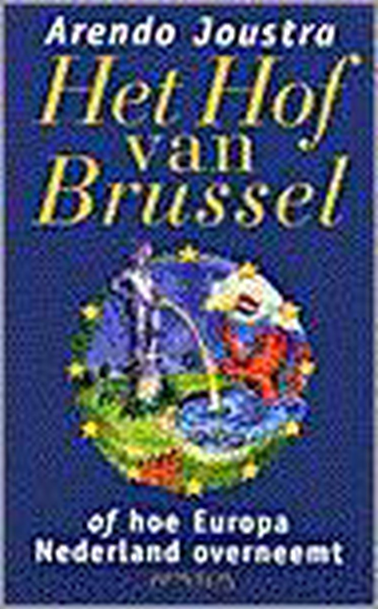 boekenbalie_9789053334980_cover Het hof van Brussel, of, Hoe Europa Nederland overneemt