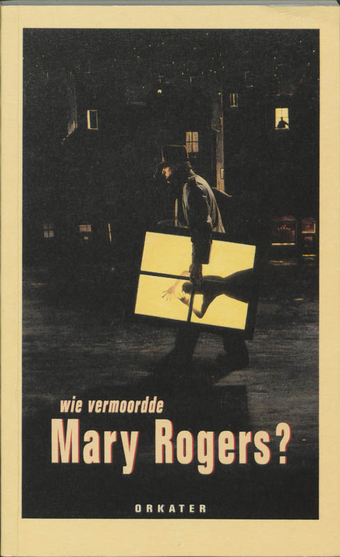 Wie vermoordde Mary Rogers? / Orkater