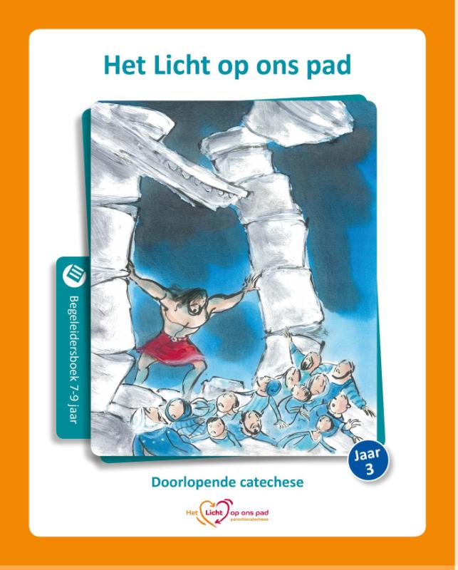 Het licht op ons pad Jaar 3; 7-9 jaar Begeleidersboek