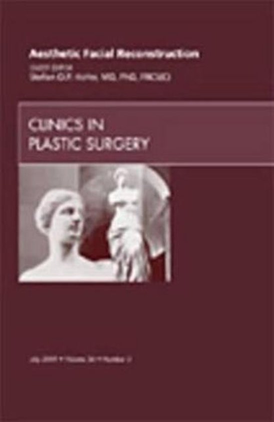 Stefan Hofer Aesthetic Facial Reconstruction, An Issue Of Clinics In Plastic Surgery, 36-3