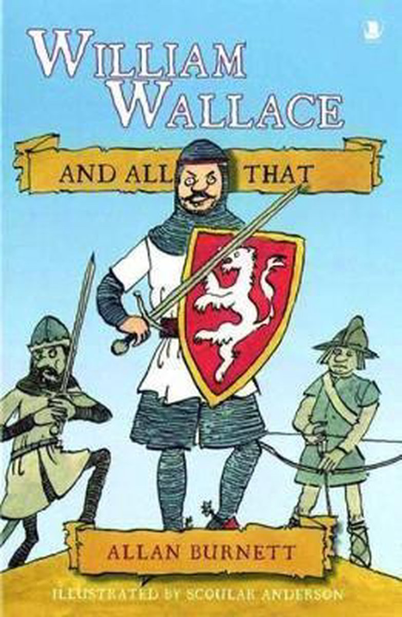 William Wallace and All That