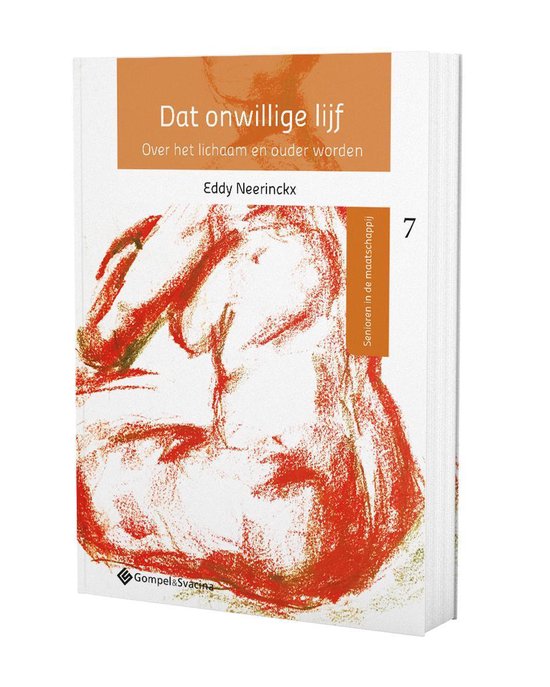 Dat onwillige lijf. Over het lichaam en ouder worden / Senioren in de maatschappij, nr. 7 / 0