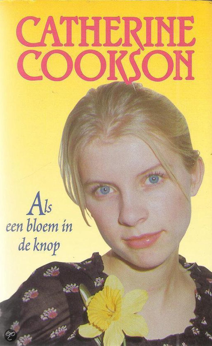 Catherine Cookson Als Een Bloem In De Knop