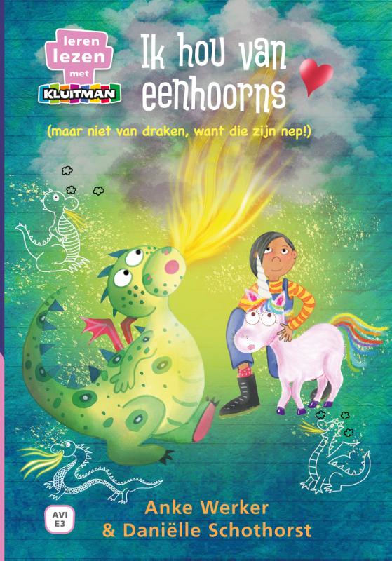 Ik hou van eenhoorns / (maar niet van draken, want die zijn nep!) / Leren lezen met Kluitman