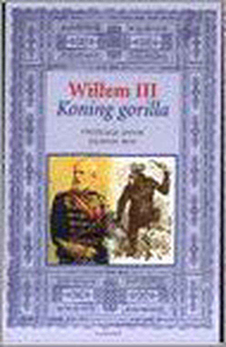 Willem IIi, Koning Gorilla