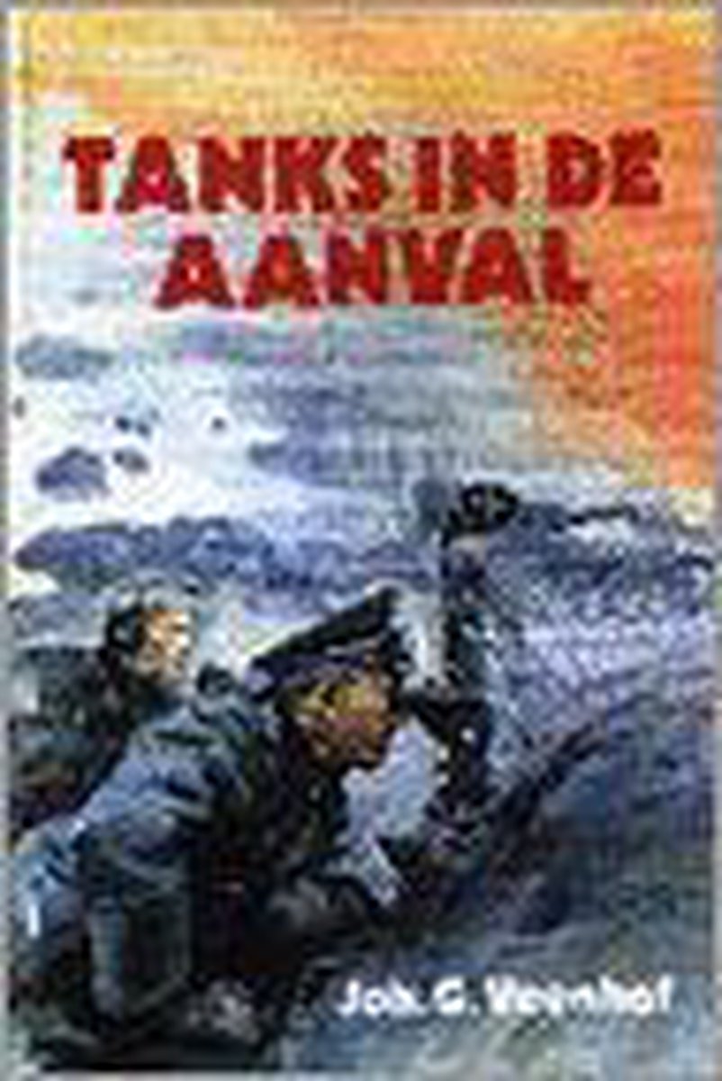 J.G. Veenhof Tanks In De Aanval thumbnail