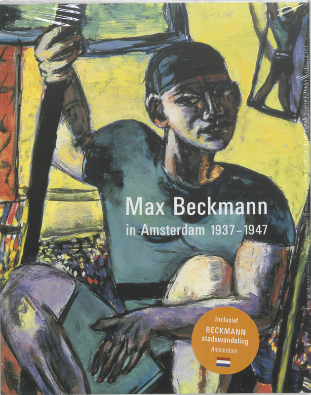 Max Beckmann in Amsterdam, 1937-1947
