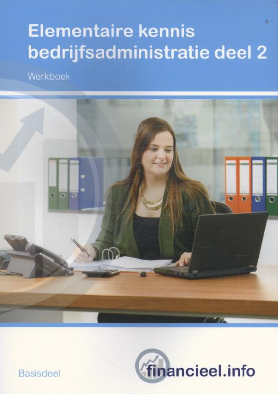 Financieel.info  - Elementaire kennis bedrijfsadministratie 2 Werkboek