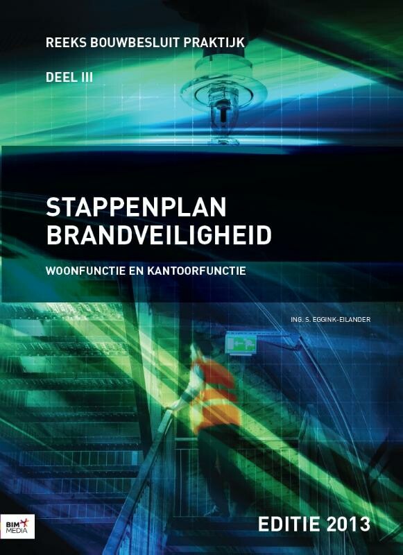 Stappenplan brandveiligheid / Reeks bouwbesluit praktijk / 3