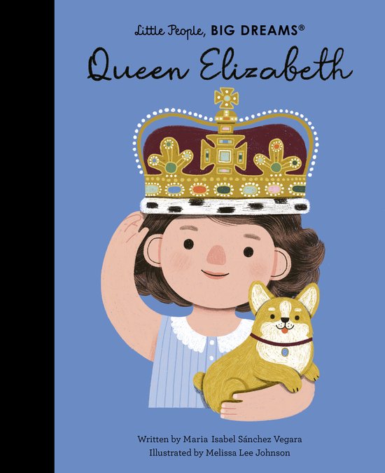 Maria Isabel Sánchez Vegara Little People, Big Dreams- Queen Elizabeth