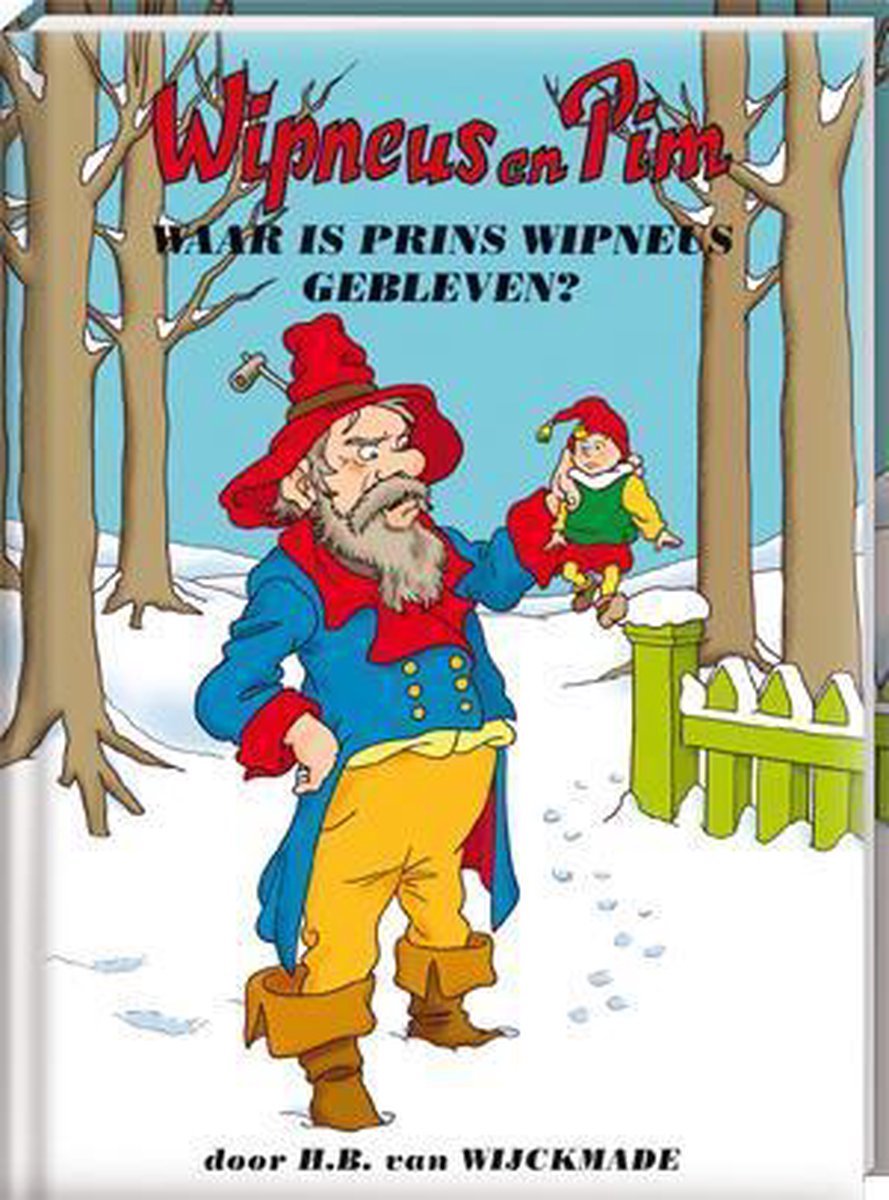 H.B. van Wijckmade Waar Is Prins Wipneus Gebleven? / Wipneus En Pim / 5