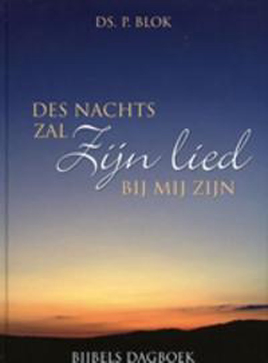 DES NACHTS ZAL ZIJN LIED BIJ MIJ ZIEN