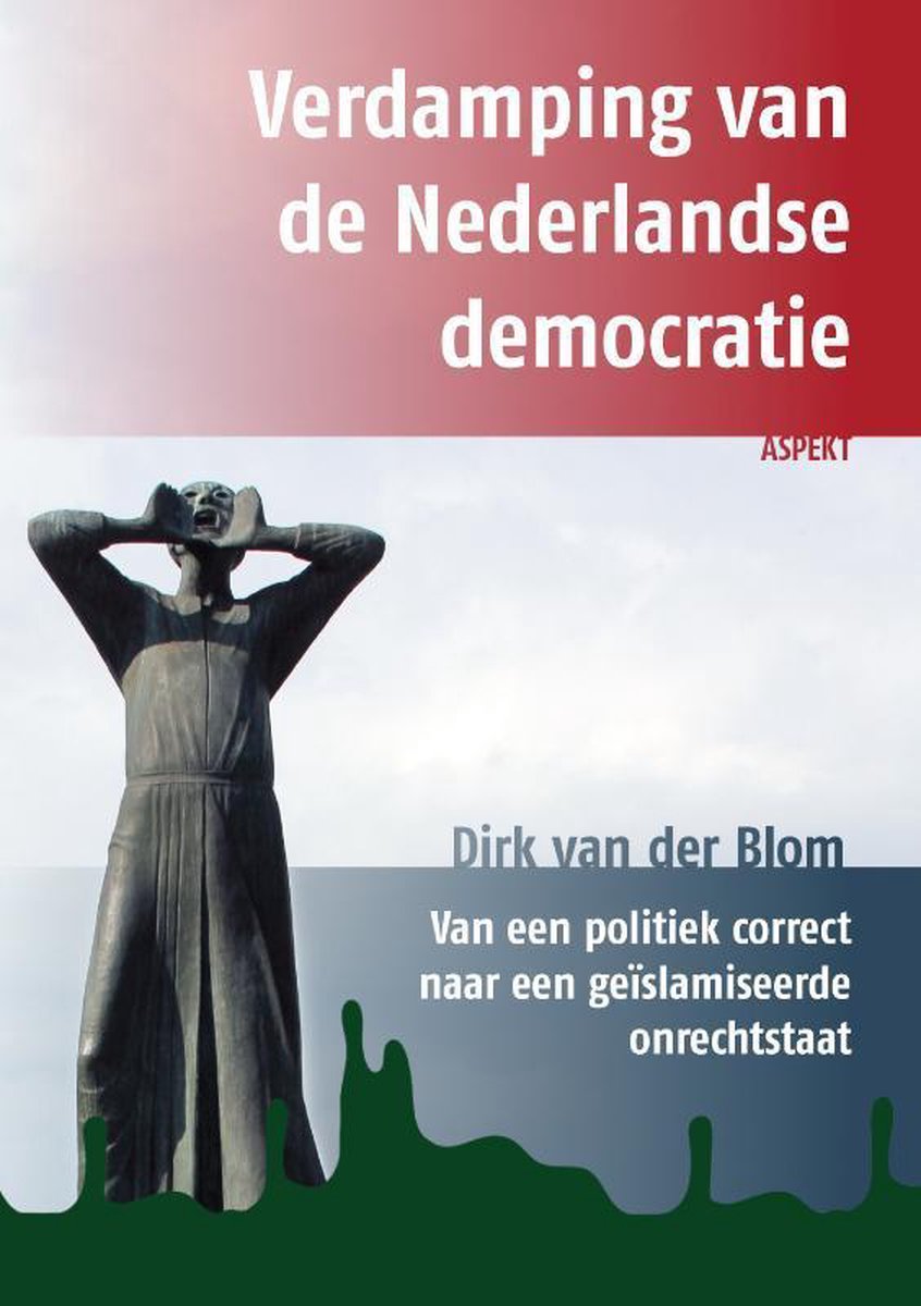 Dirk van der Blom Verdamping Van De Nederlandse Democratie