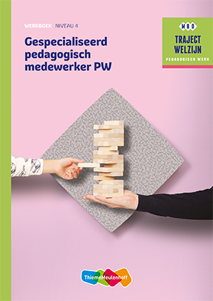 Traject Welzijn  - Gespecialiseerd pedagogisch medewerker niveau 4 Werkboek