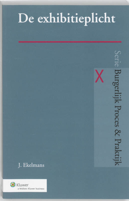 De exhibitieplicht / Burgerlijk Proces & Praktijk
