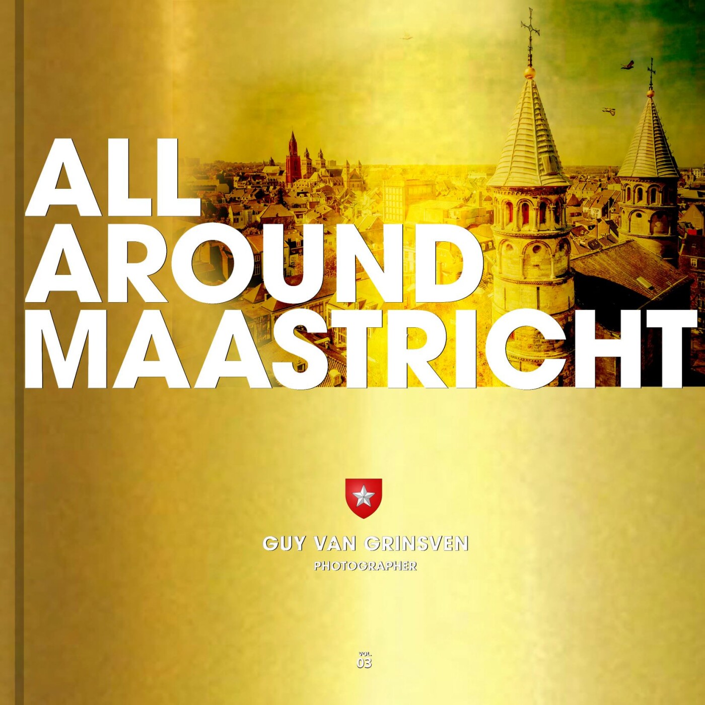 All Around Maastricht by Guy van Grinsven / vol.3