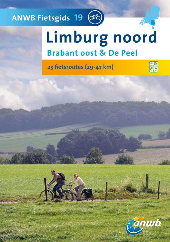 ANWB fietsgids 19 - Limburg Noord ; Brabant Oost & De Peel