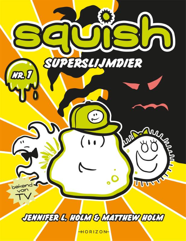 Jennifer L. Holm Superslijmdier / Squish / 1