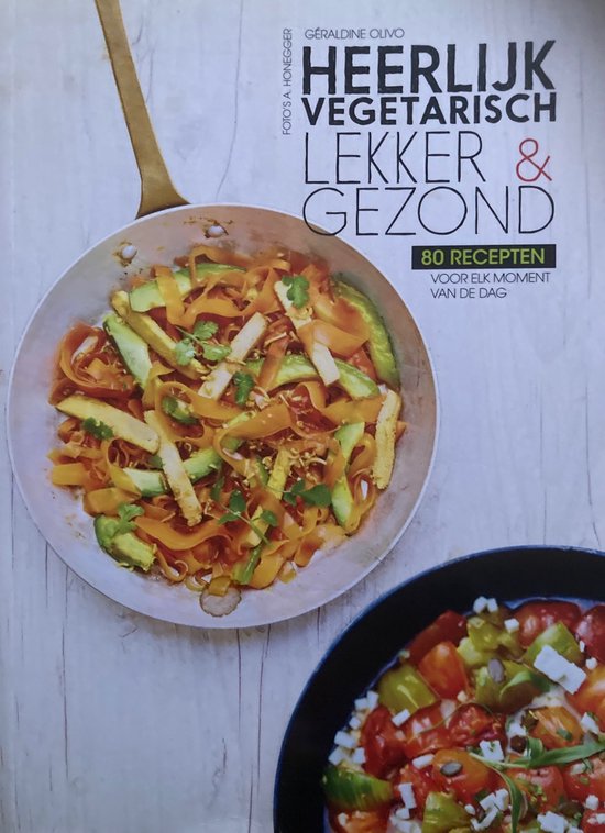 Heerlijk vegetarisch Lekker & gezond