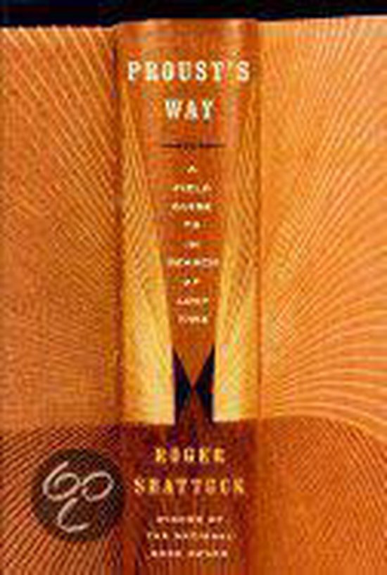 Proust's Way - A Field Guide to In Search of Lost Time