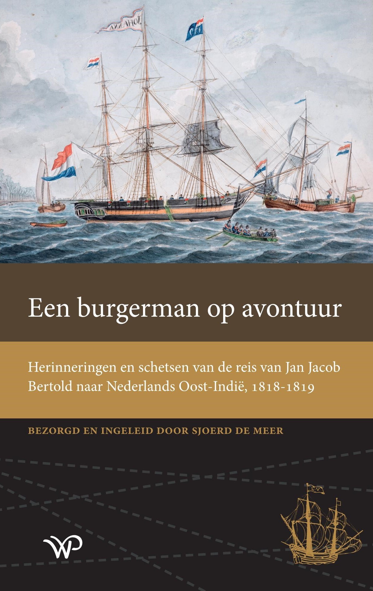 Sjoerd de Meer Een Burgerman Op Avontuur / Werken Van De Linschoten-Vereeniging