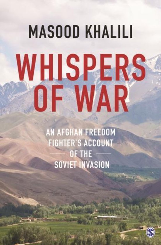 Whispers of War: An Afghan Freedom Fighter's Account of the Soviet Invasion