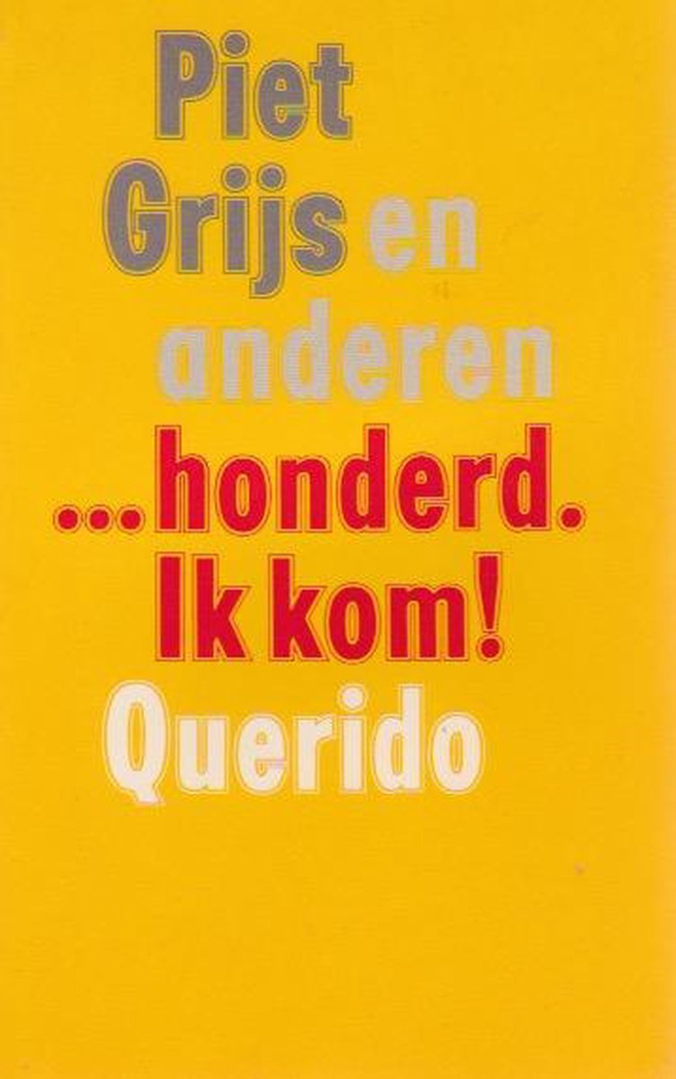 ... honderd. Ik kom !