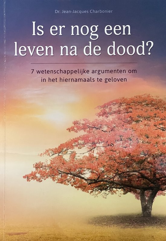 Is er nog leven na de dood - dr. Jean Jacques Charbonier