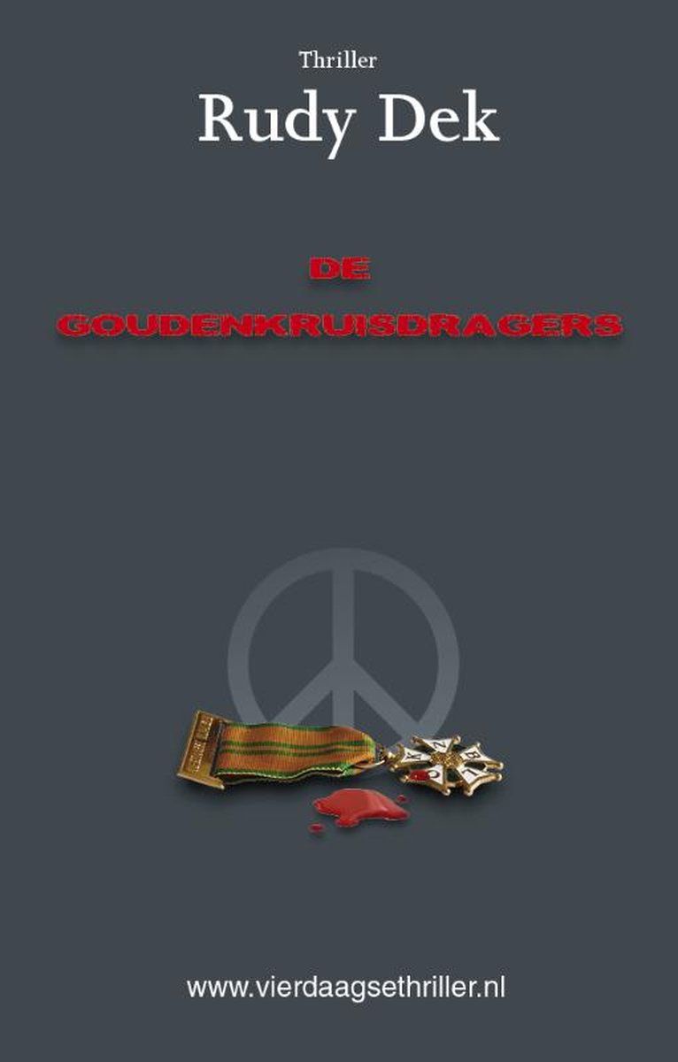 Rudy Dek De Goudenkruisdragers / Vierdaagsethriller