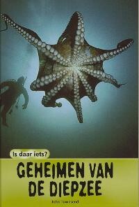 Geheimen van de diepzee / Is daar iets?