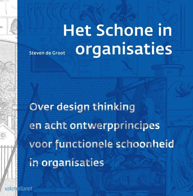 Steven de Groot Het Schone In Organisaties
