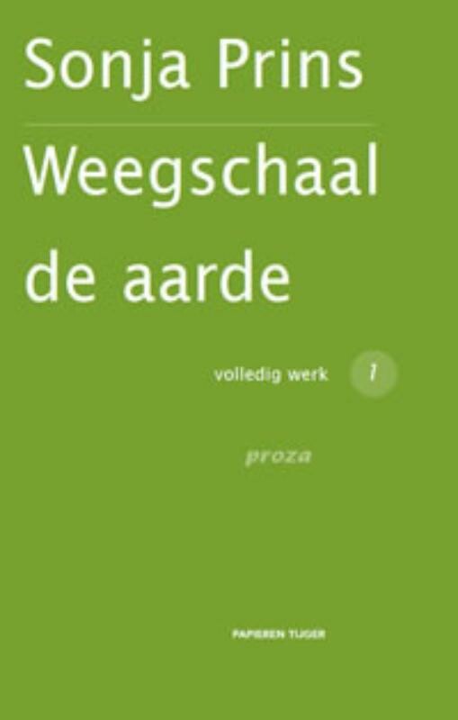 Proza / Weegschaal de aarde Verzameld werk Sonja Prins / 1