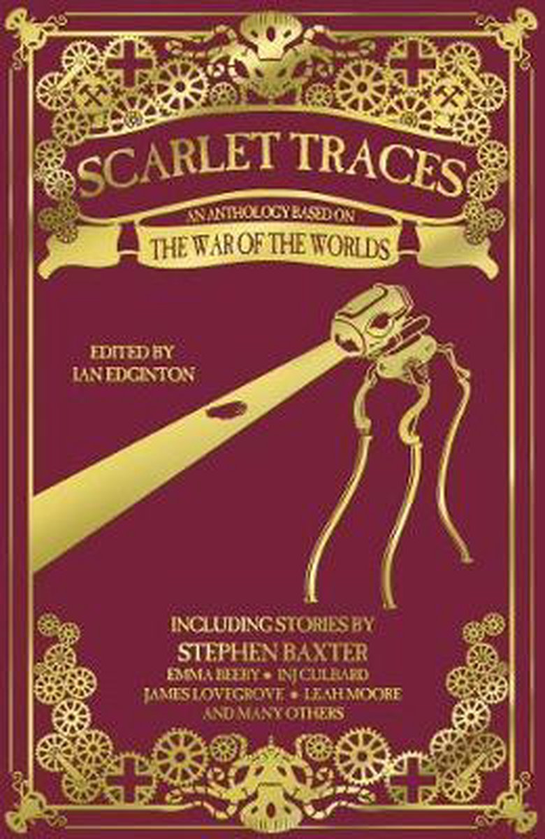 Scarlet Traces: An Anthology Based on the War of the Worlds: A War of the Worlds Anthology