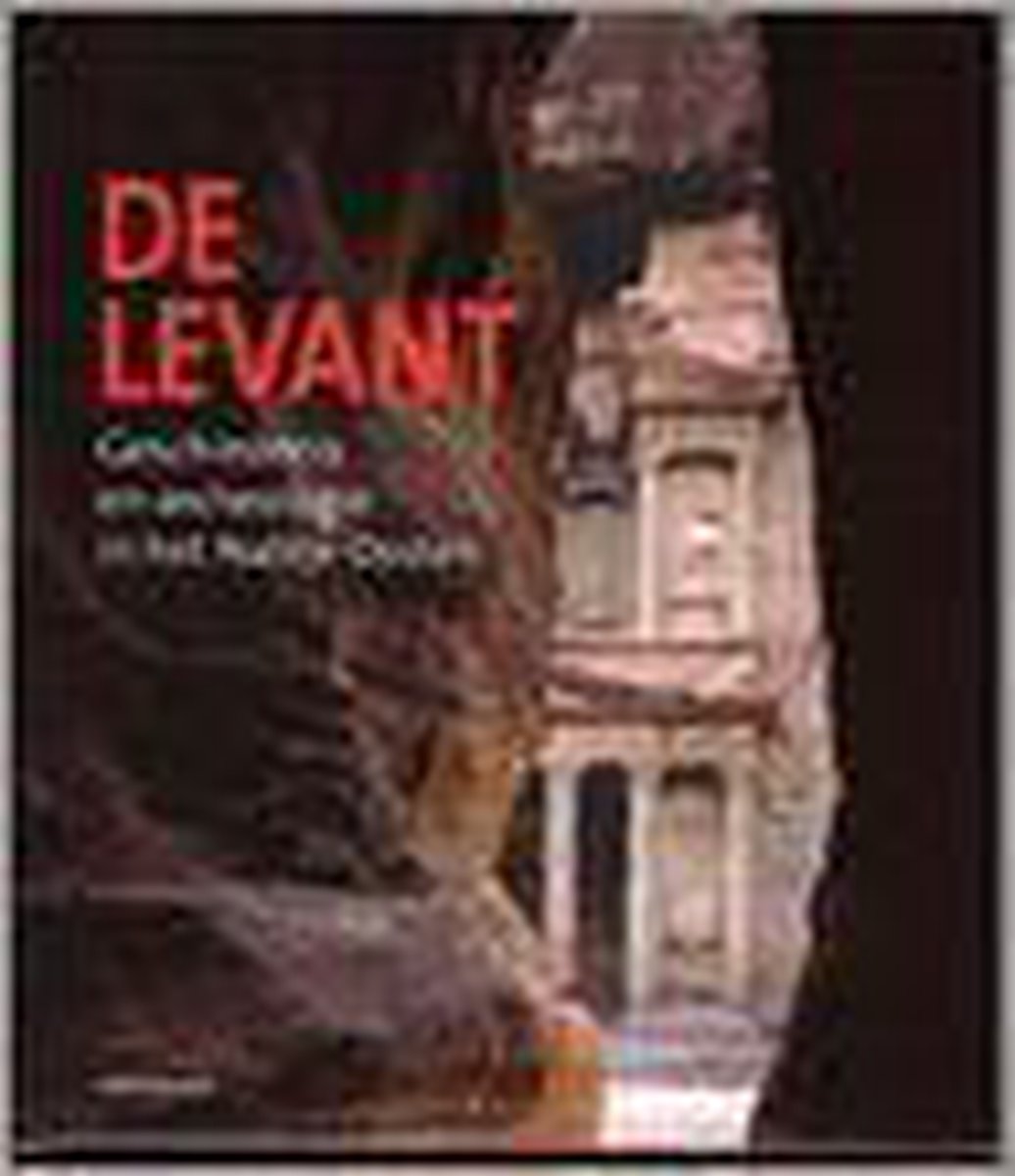 De Levant - Geschiedenis en archeologie in het nabije Oosten