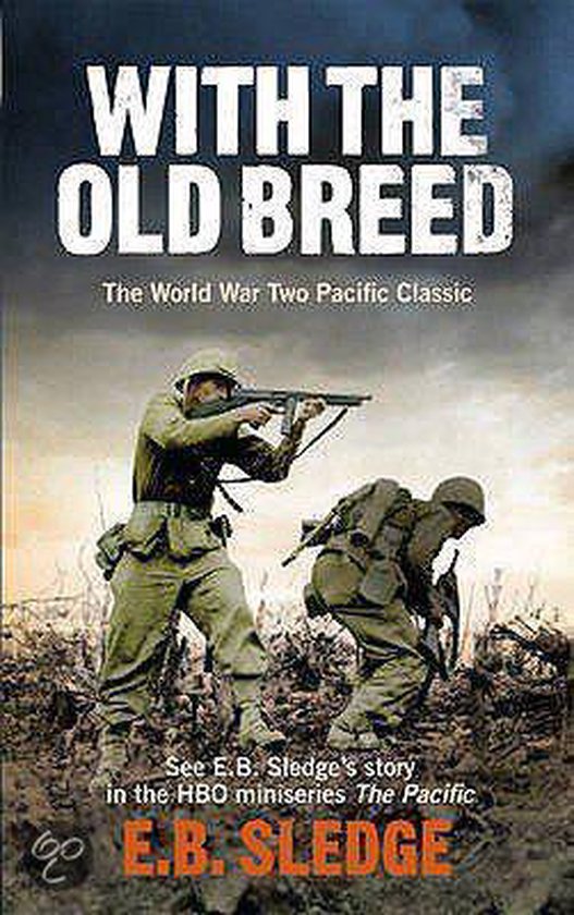 Eugene B. Sledge With The Old Breed