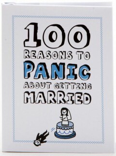 100 Reasons to Panic about Getting Married