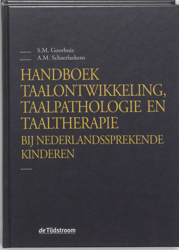 A.M. Schaerlaekens Handboek Taalontwikkeling, Taalpathologie En Taaltherapie Bij Nederlandssprekende Kinderen
